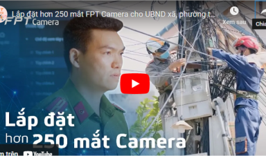 Lắp đặt 250 mắt FPT Camera tại hơn 10 xã, phường tỉnh Thanh Hóa