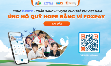 Ủng hộ quỹ Hy Vọng bằng Foxpay – Cùng V-Race thắp sáng ước mơ cho trẻ em Việt Nam