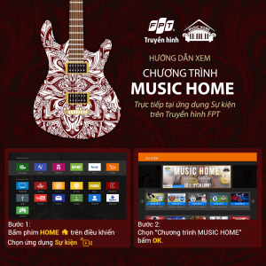 hướng dẫn - truyền hình fpt ra mắt chuỗi trương trình âm nhạc Music Home số đầu tiên - lắp đặt truyền hình fpt đà lạt